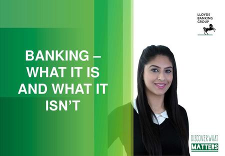 BANKING – WHAT IT IS AND WHAT IT ISN’T