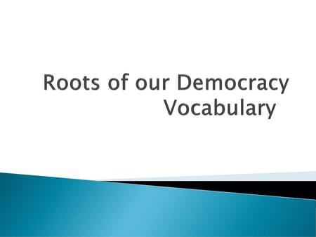 Roots of our Democracy Vocabulary