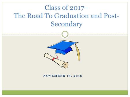 Class of 2017– The Road To Graduation and Post-Secondary