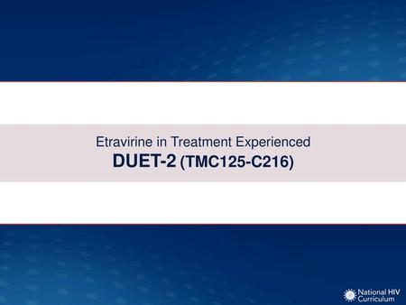 Etravirine in Treatment Experienced DUET-2 (TMC125-C216)