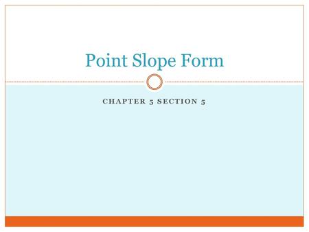 Point Slope Form Chapter 5 Section 5.