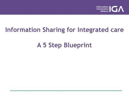 Information Sharing for Integrated care A 5 Step Blueprint