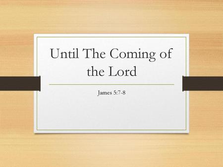 Until The Coming of the Lord