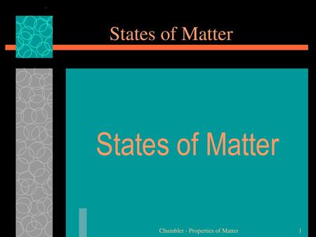 Chumbler - Properties of Matter