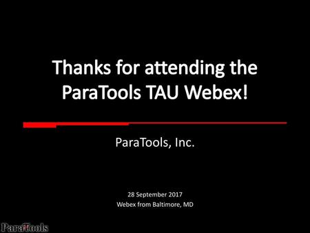 Thanks for attending the ParaTools TAU Webex!