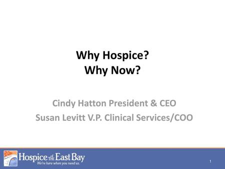 Cindy Hatton President & CEO Susan Levitt V.P. Clinical Services/COO