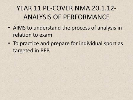 YEAR 11 PE-COVER NMA ANALYSIS OF PERFORMANCE