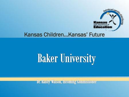 Baker University Dr. Randy Watson, Incoming Commissioner