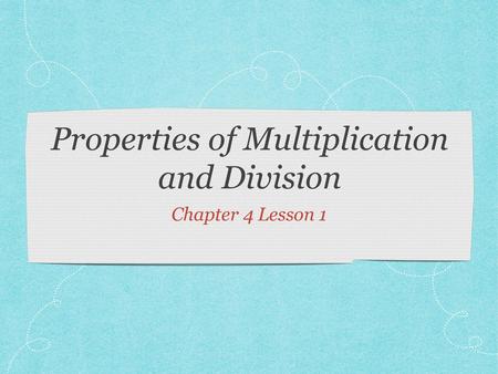 Properties of Multiplication and Division