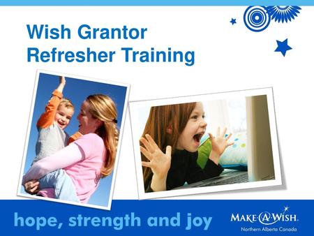 Wish Grantor Refresher Training
