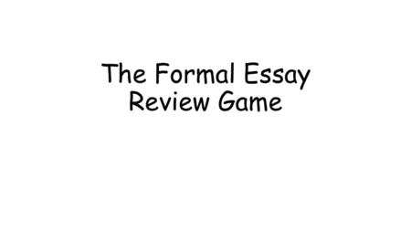 The Formal Essay Review Game