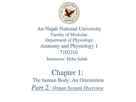 Chapter 1: Part 2: Organ System Overview An-Najah National University