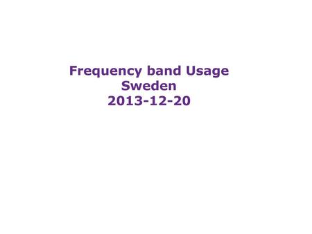 Frequency band Usage Sweden