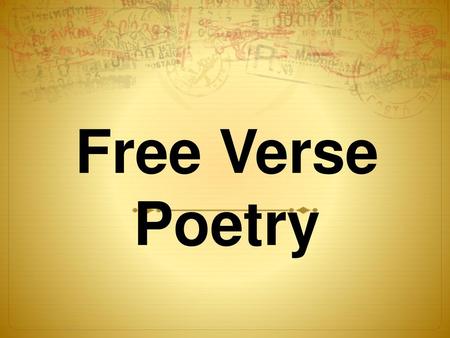 Free Verse Poetry.