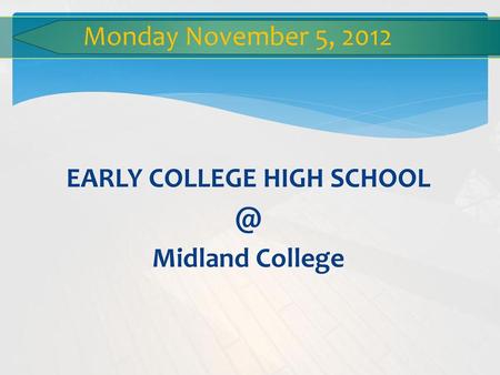 EARLY COLLEGE HIGH Midland College