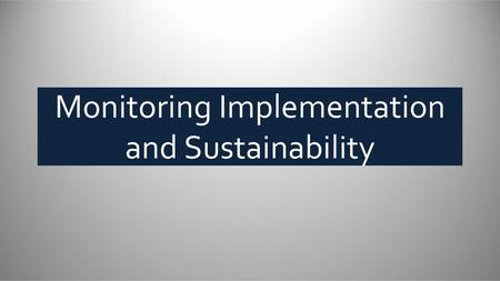 Monitoring Implementation and Sustainability
