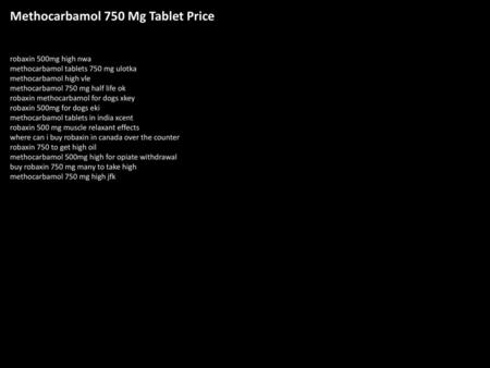 Methocarbamol 750 Mg Tablet Price