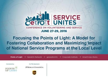 Focusing the Points of Light: A Model for Fostering Collaboration and Maximizing Impact of National Service Programs at the Local Level.