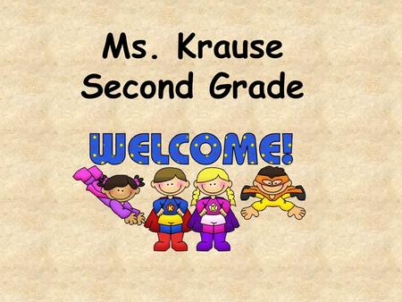 Ms. Krause Second Grade.