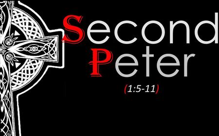 Second Peter (1:5-11).