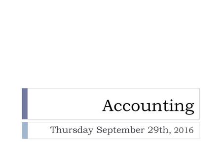 Accounting Thursday September 29th, 2016.