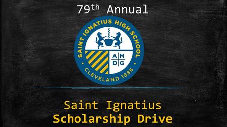 79th Annual Saint Ignatius Scholarship Drive