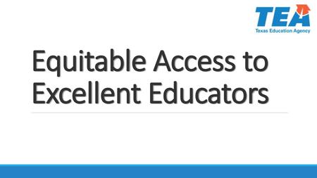 Equitable Access to Excellent Educators
