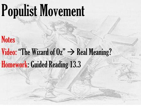 Populist Movement Notes Video: “The Wizard of Oz”  Real Meaning?