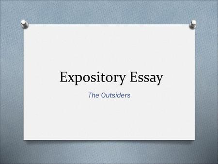 Expository Essay The Outsiders.