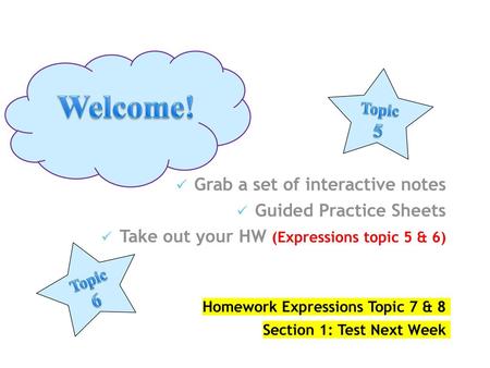 Welcome! Grab a set of interactive notes Guided Practice Sheets