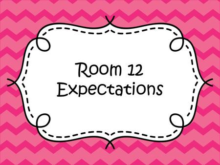 Room 12 Expectations.