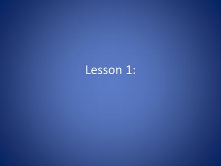Lesson 1:.