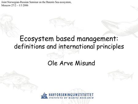 Ecosystem based management: definitions and international principles