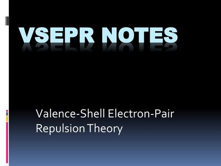 Valence-Shell Electron-Pair Repulsion Theory