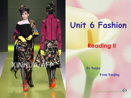 Unit 6 Fashion Reading II By Tanjia From Nanjing.