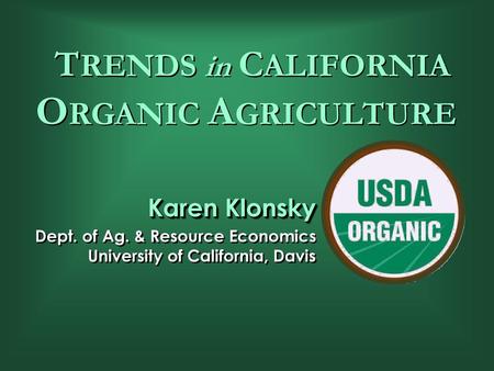 TRENDS in CALIFORNIA ORGANIC AGRICULTURE