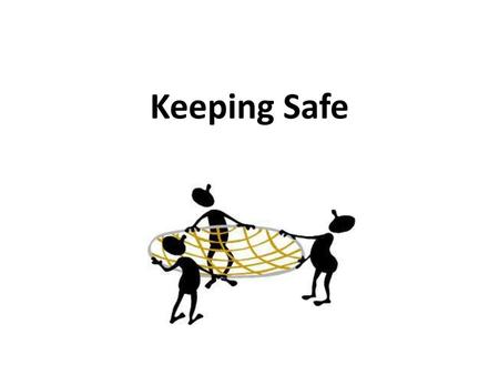 Keeping Safe.