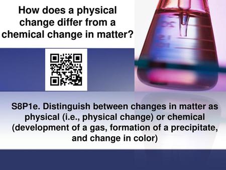 How does a physical change differ from a chemical change in matter?