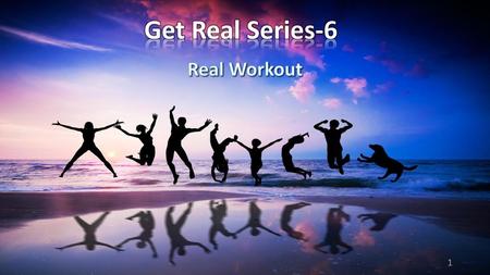 Get Real Series-6 Real Workout