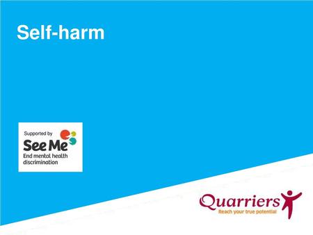 Self-harm Supported by.