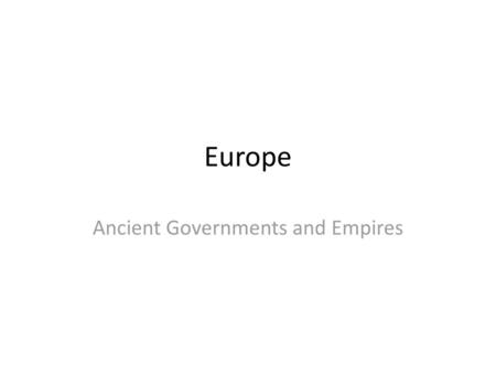 Ancient Governments and Empires