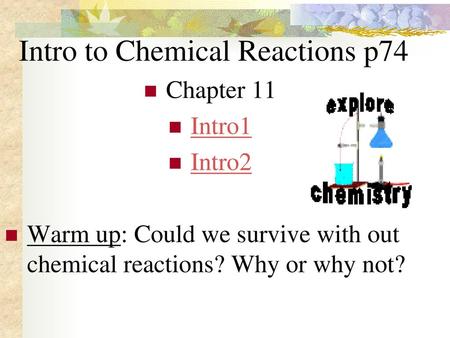 Intro to Chemical Reactions p74