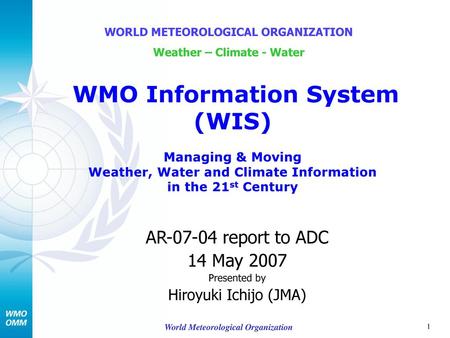 AR report to ADC 14 May 2007 Presented by Hiroyuki Ichijo (JMA)