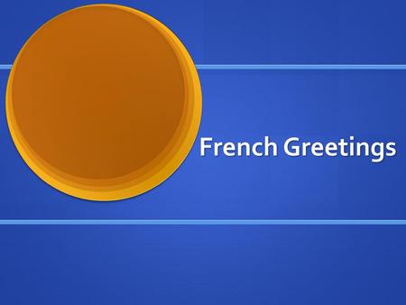 French Greetings.