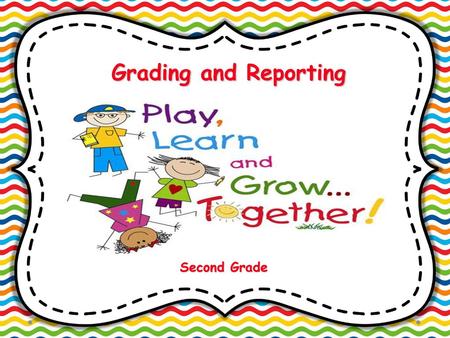 Grading and Reporting Second Grade