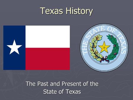 The Past and Present of the State of Texas