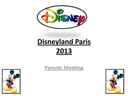 Disneyland Paris 2013 Parents Meeting.