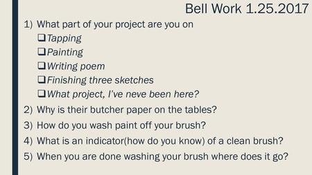 Bell Work What part of your project are you on Tapping
