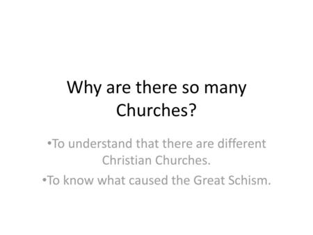 Why are there so many Churches?