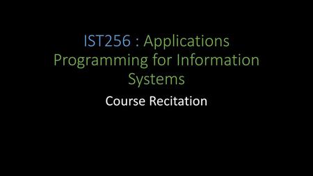 IST256 : Applications Programming for Information Systems